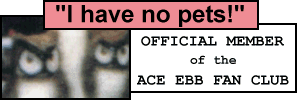 Where is Ace? Do you know?